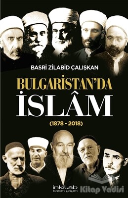 Bulgaristan'da İslam (1878 - 2018) - İnkılab Yayınları