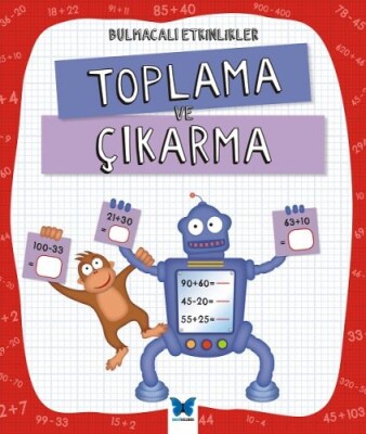 Bulmacalı Etkinlikler - Toplama ve Çıkarma - Mavi Kelebek Yayınları