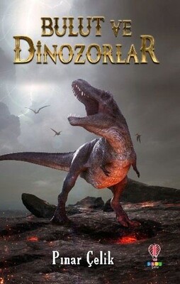 Bulut ve Dinozorlar - Dahi Çocuk Yayınları