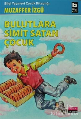 Bulutlara Simit Satan Çocuk - Bilgi Yayınevi