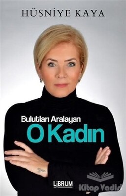 Bulutları Aralayan O Kadın - Librum Kitap