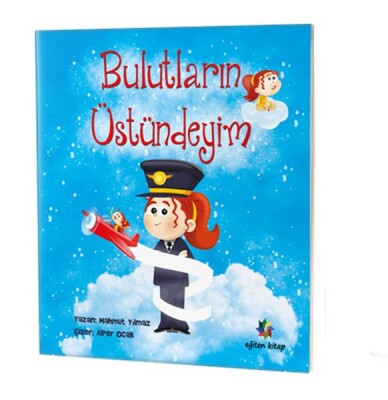 Bulutların Üstündeyim - Eğiten Kitap