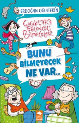 Bunu Bilmeyecek Ne Var - Eksik Parça Yayınları