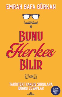 Bunu Herkes Bilir - Tarihteki Yanlış Sorulara Doğru Cevaplar - Kronik Kitap