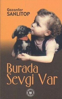 Burada Sevgi Var - Türk Edebiyatı Vakfı Yayınları