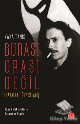 Burası Orası Değil (Hayalet Oğuz Kitabı) - Kırmızı Kedi Yayınevi