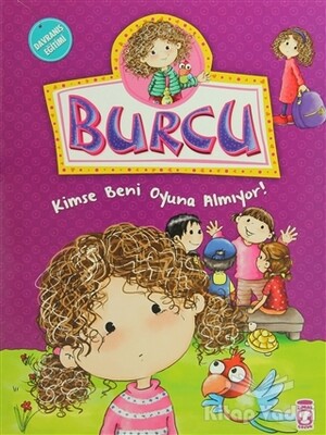 Burcu - Kimse Beni Oyuna Almıyor - Timaş Çocuk