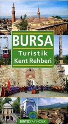 Bursa Turistik Kent Rehberi - Sentez Yayınları