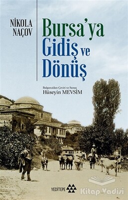 Bursa'ya Gidiş ve Dönüş - Yeditepe Yayınevi