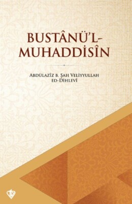 Bustânü’l - Muhaddisin - Türkiye Diyanet Vakfı Yayınları