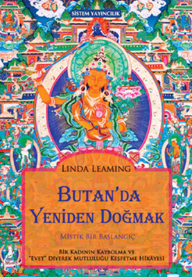 Butan'da Yeniden Doğmak: Mistik Bir Başlamgıç - Sistem Yayıncılık