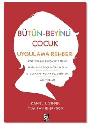 Bütün-Beyinli Çocuk Uygulamalı Rehberi - Diyojen Yayıncılık