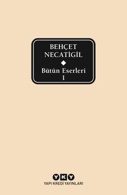 Bütün Eserleri 1 - Behçet Necatigil - Yapı Kredi Yayınları