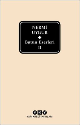 Bütün Eserleri 2 - Nermi Uygur - Yapı Kredi Yayınları