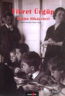 Bütün Hikayeleri - Fikret Ürgüp - Okuyan Us Yayınları