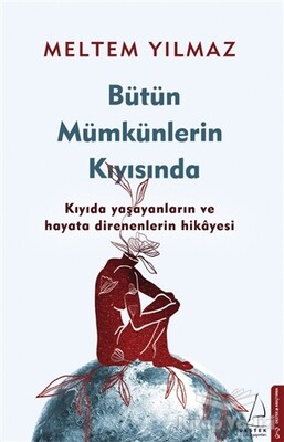 Bütün Mümkünlerin Kıyısında - Destek Yayınları