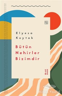 Bütün Nehirler Bizimdir - 1