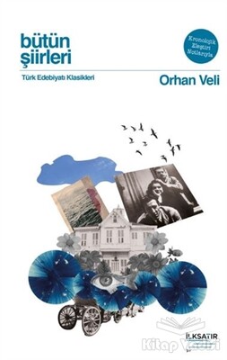 Bütün Şiirleri - Orhan Veli - İlksatır Yayınevi