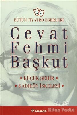 Bütün Tiyatro Eserleri Küçük Şehir / Kadıköy İskelesi - 1