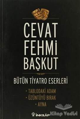 Bütün T,yatro Eserleri Tablodaki Adam / Üzüntüyü Bırak / Ayna - İnkılap Kitabevi