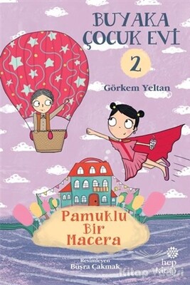 Buyaka Çocuk Evi 2 - Pamuklu Bir Macera - Hep Kitap