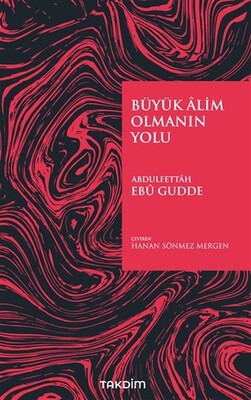 Büyük Alim Olmanın Yolu - Takdim Yayınları