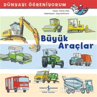 Büyük Araçlar - Dünyayı Öğreniyorum - İş Bankası Kültür Yayınları