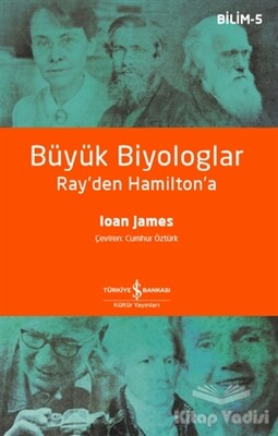 Büyük Biyologlar - Ray'den Hamilton'a - İş Bankası Kültür Yayınları