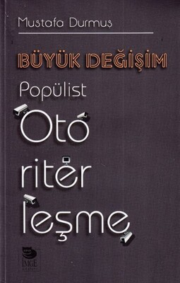 Büyük Değişim Popülist Otoriterleşme - İmge Kitabevi Yayınları