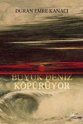 Büyük Deniz Köpürüyor - İthaki Yayınları