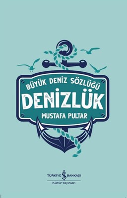 Büyük Deniz Sözlüğü - Denizlük - İş Bankası Kültür Yayınları
