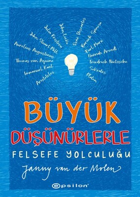 Büyük Düşünürlerle Felsefe Yolculuğu - Epsilon Yayınları