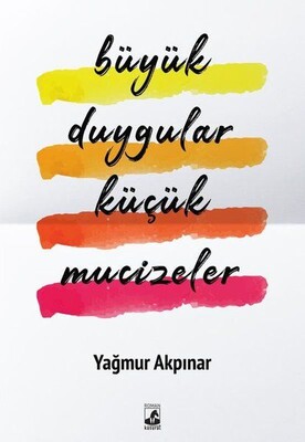 Büyük Duygular Küçük Mucizeler - Küsurat Yayınları