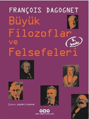 Büyük Filozoflar ve Felsefeleri (Ciltli) - Yapı Kredi Yayınları