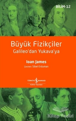 Büyük Fizikçiler - İş Bankası Kültür Yayınları