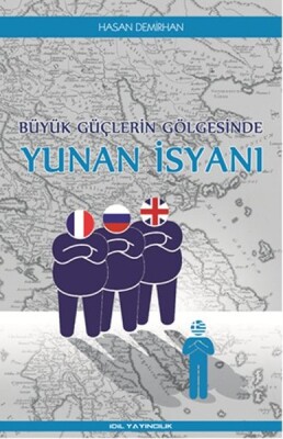 Büyük Güçlerin Gölgesinde Yunan İsyanı - İdil Yayıncılık