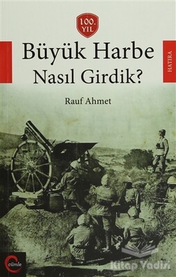 Büyük Harbe Nasıl Girdik? - Cümle Yayınları