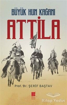 Büyük Hun Kağanı Attila - 1