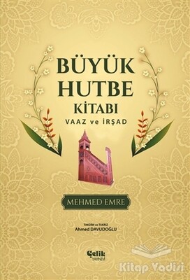 Büyük Hutbe Kitabı - Vaaz ve İrşad - Çelik Yayınevi