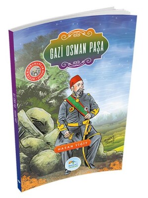 Büyük Kahramanlar - Gazi Osman Paşa - Maviçatı Yayınları