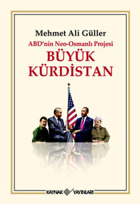 Büyük Kürdistan ABD'nin Neo-Osmanlı Projesi - Kaynak (Analiz) Yayınları