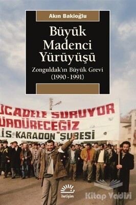 Büyük Madenci Yürüyüşü - İletişim Yayınları