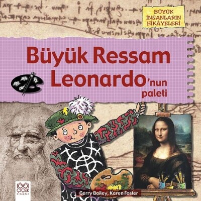 Büyük Ressam - Leonardo’nun Paleti - 1001 Çiçek Kitaplar