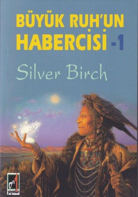 Büyük Ruh'un Habercisi 1 - Onbir Yayınları