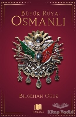 Büyük Rüya: Osmanlı - Parana Yayınları