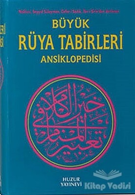 Büyük Rüya Tabirleri Ansiklopedisi - Huzur Yayınevi