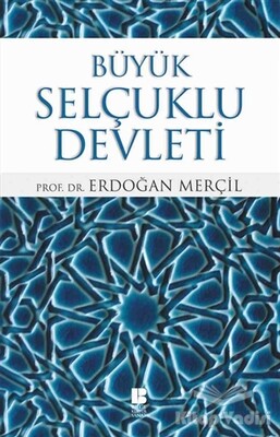 Büyük Selçuklu Devleti - Bilge Kültür Sanat