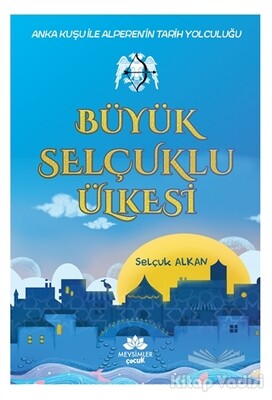 Büyük Selçuklu Ülkesi - Mevsimler Kitap