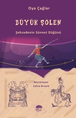 Büyük Şenlik (Şehzadenin Sünnet Düğünü) - Şule Yayınları