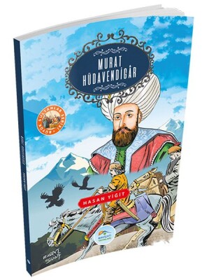 Büyük Sultanlar Serisi - Murat Hüdavendigar - Maviçatı Yayınları